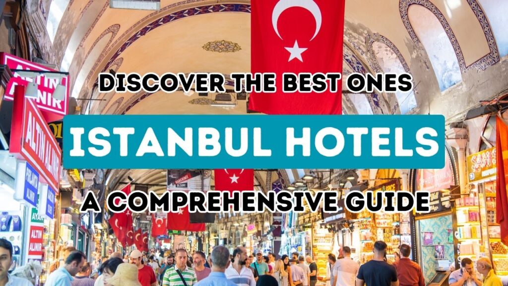 Découvrez les meilleurs hébergements d’Istanbul : votre guide ultime adapté aux besoins de chaque voyageur