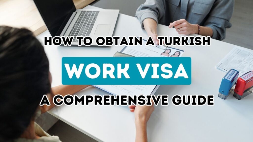 Obtenir un visa de travail en Turquie : votre manuel ultime