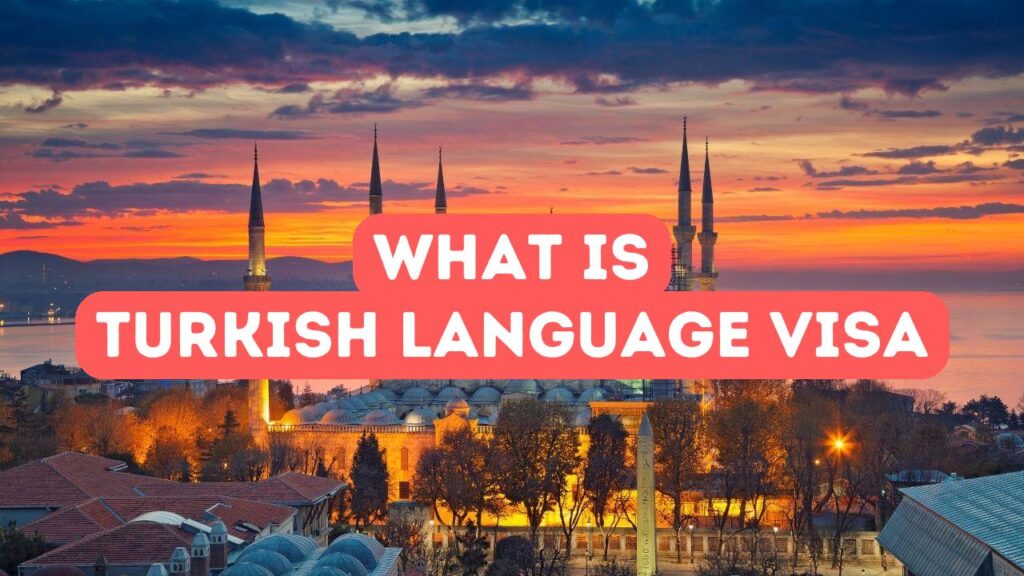 What is Turkish Language Visa