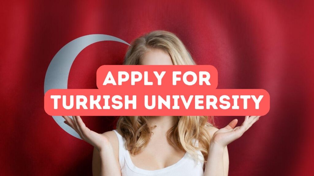 Apply for Turkish University